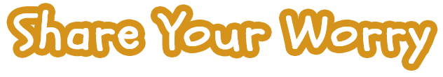 share your worry