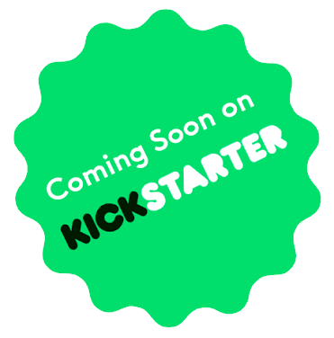 coming soon on kickstarter