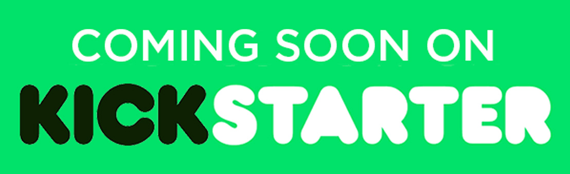 Coming Soon on Kickstarter